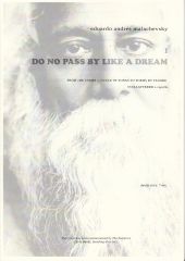 Do not pass by like a dream