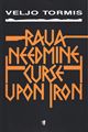 Raua needmine (Curse Upon Iron)