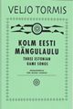 Kolm eesti mangulaulu (3 Eestonian Game Song)
