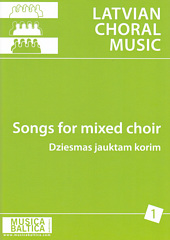 Songs for Mixed Voice Choirs 1 (Latvian Choral Music)