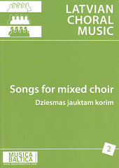 Songs for Mixed Voice Choirs 2 (Latvian Choral Music)