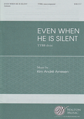 Even When He Is Silent [TTBB]