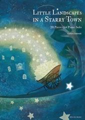 Little Landscapes in a Starry Town - 28 Pieces for Piano Solo