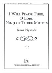 I Will Praise Thee, O Lord (No.3 of Three Motets)