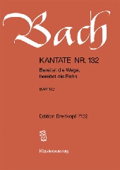 Kantate 132 Bereitet die Wege,bereitet die Bahn