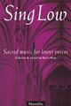 Sing Low - Sacred music for lower voices -
